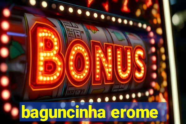 baguncinha erome